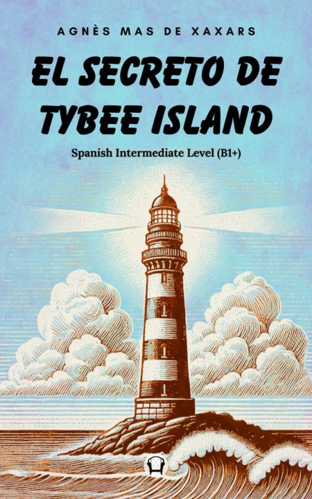 El Secreto de Tybee Island: Spanish Intermediate Level (B1+) (Spanish Edition)
