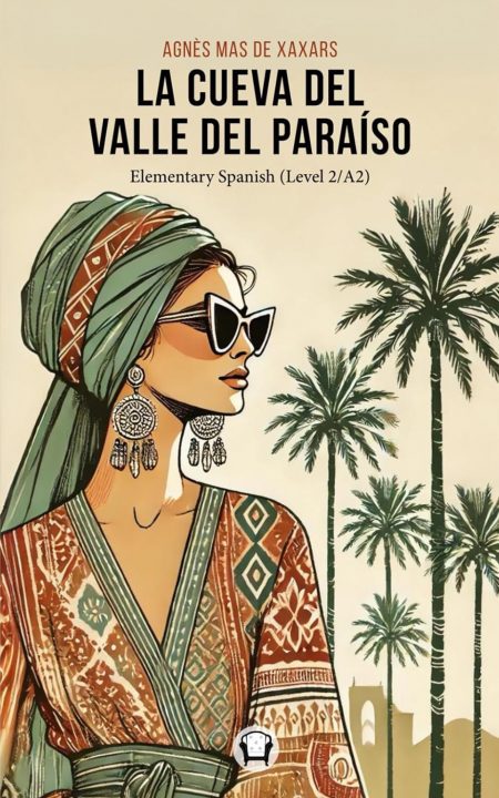 La Cueva del Valle del Paraiso: Elementary Spanish (Level 2/A2)