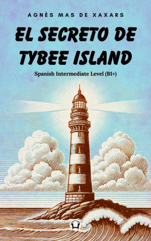 el-secreto-de-tybee-island-spanish-intermediate-level-b1-mas-spanish-edition-frente el-secreto-de-tybee-island-spanish-intermediate-level-b1-mas-spanish-edition-frente